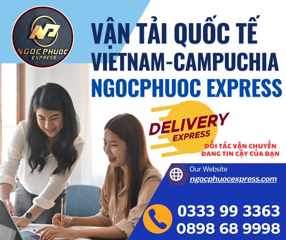 TÌM KIẾM ĐƠN VỊ GỬI HÀNG ĐI CAMPUCHIA Ở ĐÂU . LIÊN HỆ NGAY NGOCPHUOCEXPRESS NHÉ QUÝ KHÁCH 